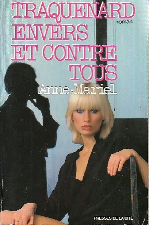 Traquenard envers et contre tous - Anne-Mariel - Livre