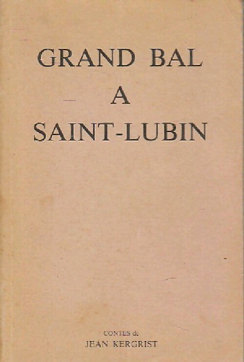 Grand bal à Saint-Lubin - Jean Kergrist - Livre