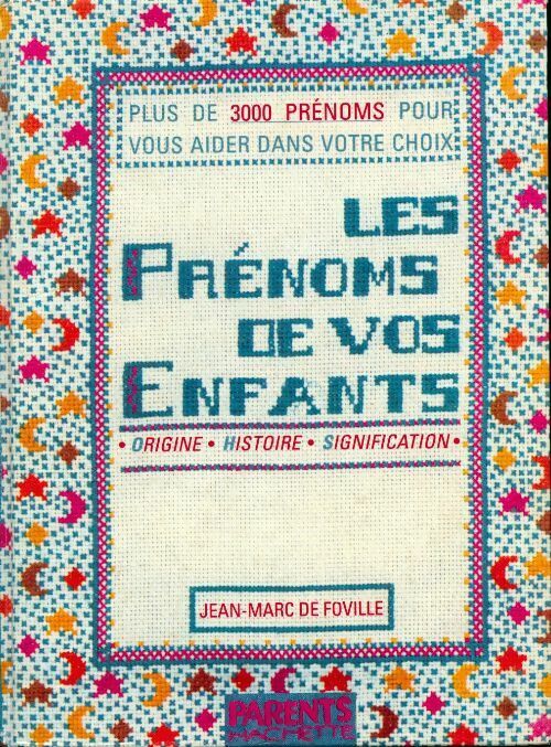 Les prénoms de vos enfants. Origine, histoire, signification - Jean-Marc De Foville - Livre