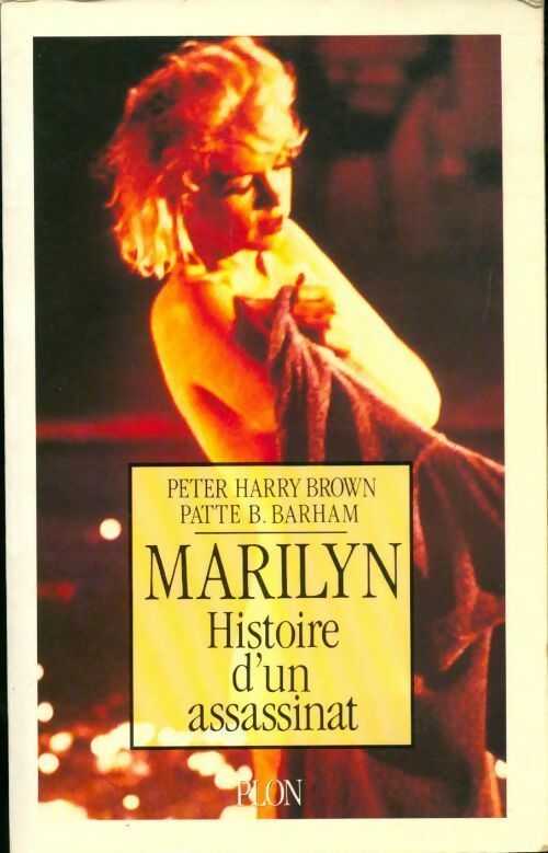 Marilyn. Histoire d'un assassinat - B. Patte Barham - Livre