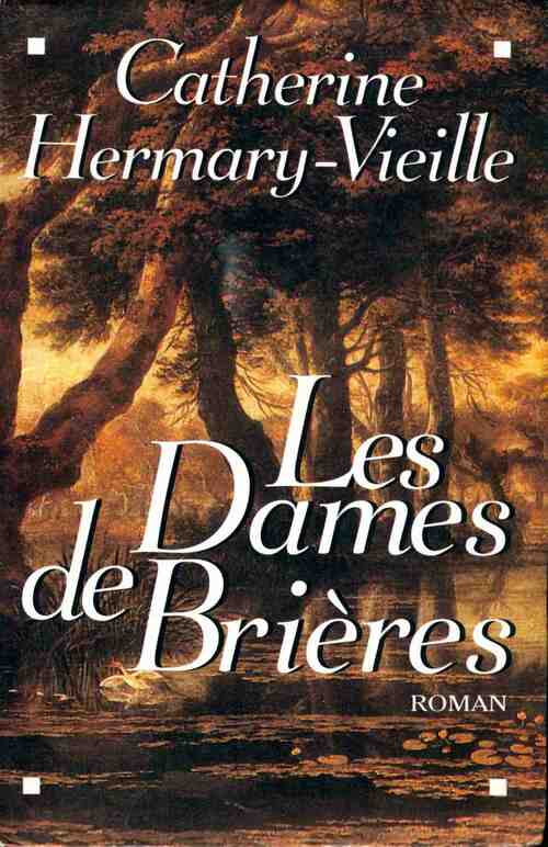 Les dames de Brières - Catherine Hermary-Vieille - Livre