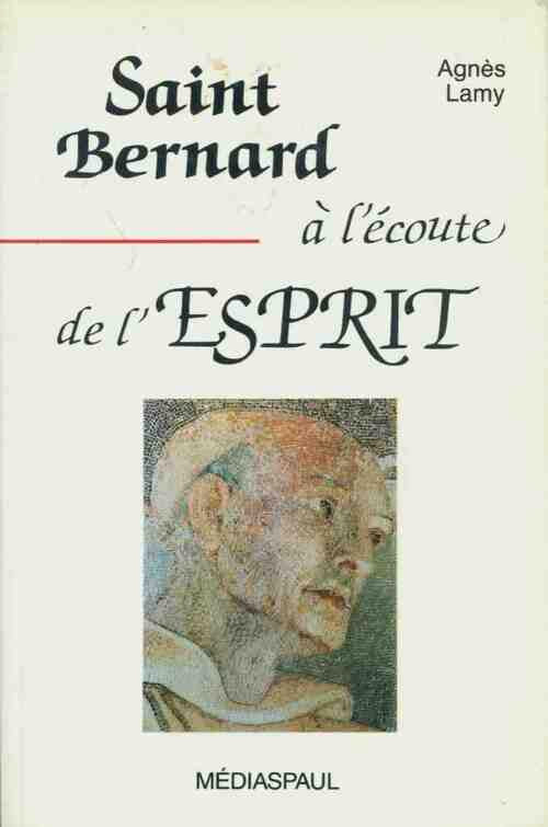 Saint Bernard à l'écoute de l'Esprit - Agnès Lamy - Livre