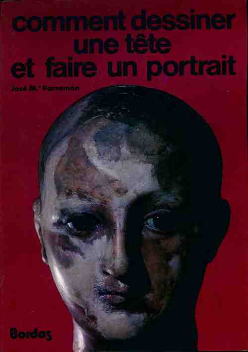 Comment dessiner une tête et faire un portrait - José Parramon - Livre