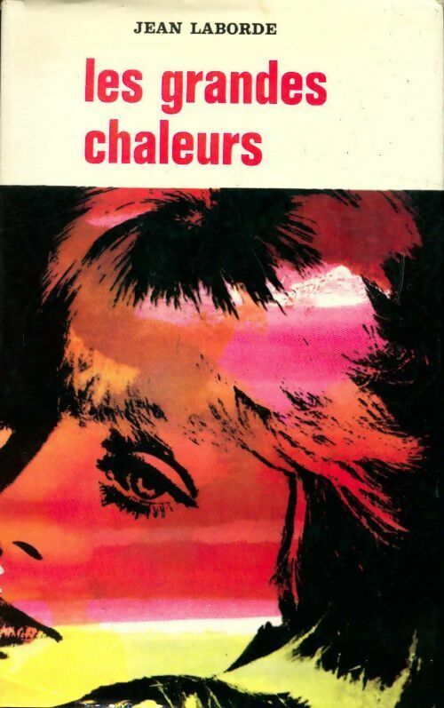 Les grandes chaleurs - Jean Laborde - Livre