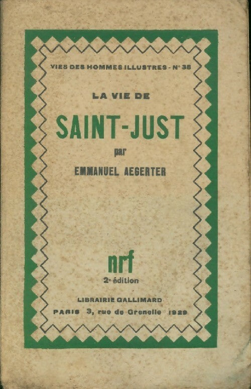 La vie de Saint-Just - Emmanuel Aegerter - Livre