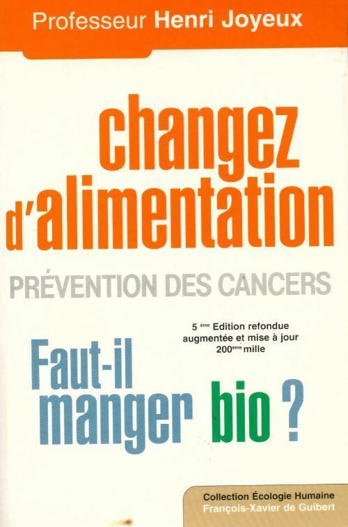 Changer d'alimentation. Prévention des cancers - Henri Joyeux - Livre