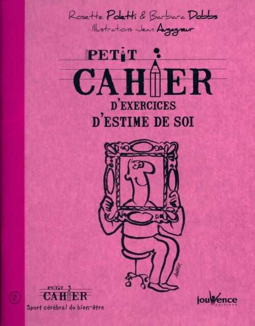 Petit cahier d'exercices d'estime de soi - Rosette Poletti - Livre