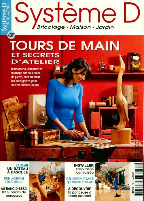 Système D n°707 : Tours de main et secrets d'atelier - Collectif - Livre