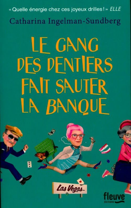 Le gang des dentiers fait sauter la banque - Catharina Ingelman-Sundberg - Livre