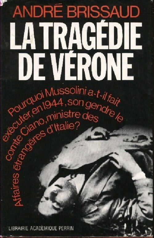 La tragédie de Vérone - André Brissaud - Livre