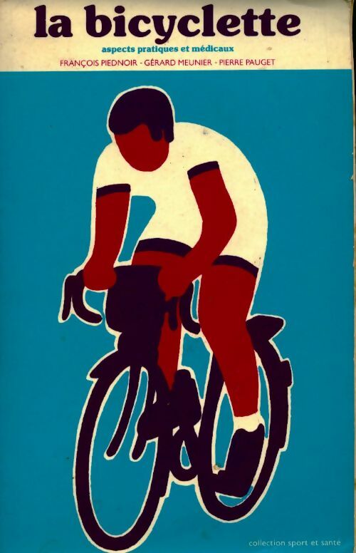 La bicyclette. Aspects pratiques et médicaux - Collectif - Livre