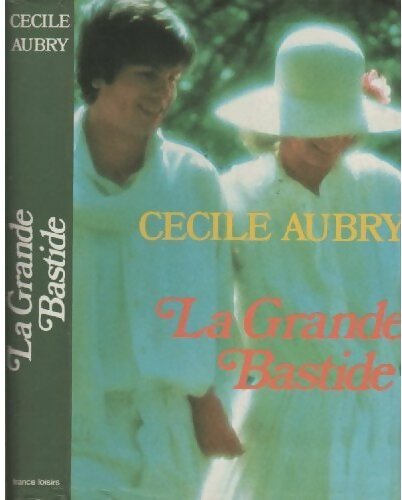 La grande Bastide - Cécile Aubry - Livre