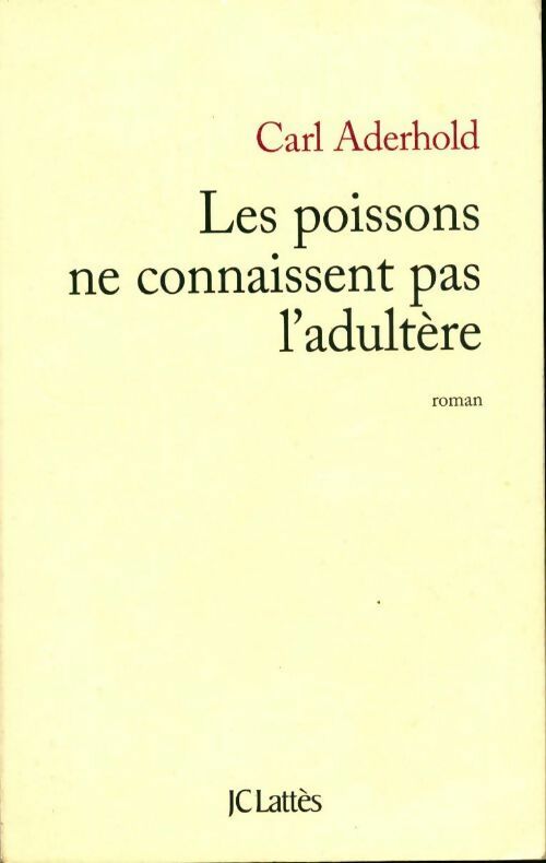 Les poissons ne connaissent pas l'adultère - Carl Aderhold - Livre