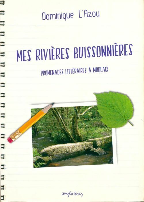 Mes rivières buissonnières. Promenades littéraires à Morlaix - Dominique L'Azou - Livre