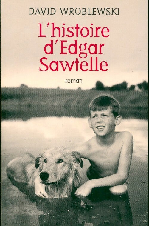 L'histoire d'Edgar Sawtelle - David Wroblewski - Livre