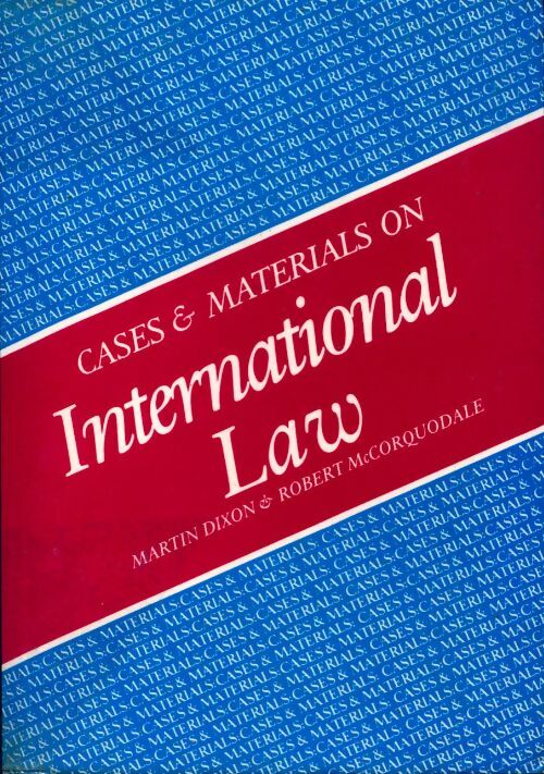 Cases and materials on International Law - Martin Dixon - Livre