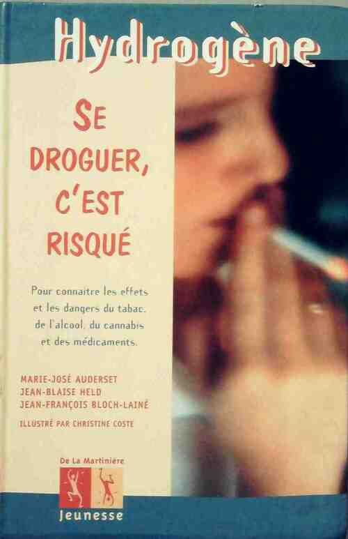 Se droguer, c'est risqué - Marie-José Auderset - Livre