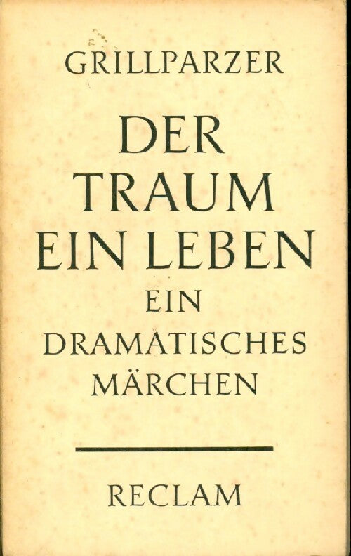 Der traum ein leben - Marion Grillparzer - Livre