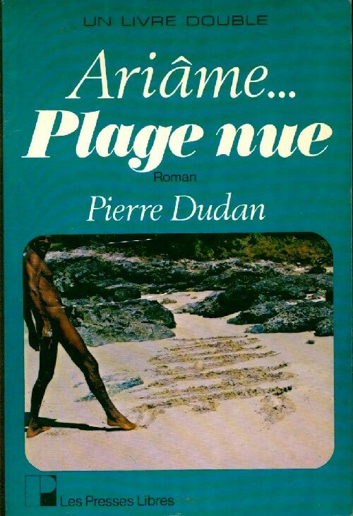 Ariâme... plage nue - Pierre Dudan - Livre