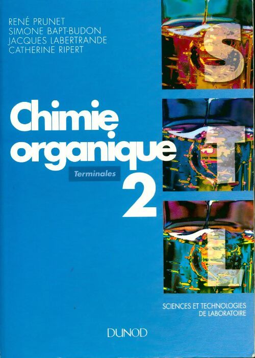 Chimie organique Terminales STL Tome II - Simone Bapt-Budon - Livre