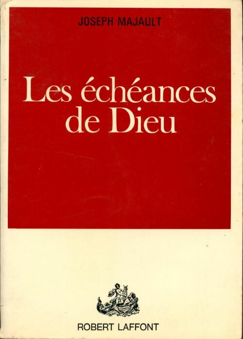 Les échéances de Dieu - Joseph Majault - Livre