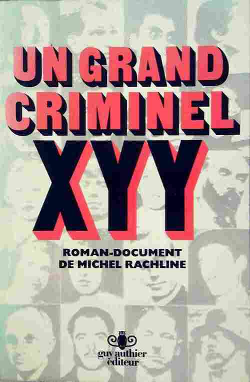 Un grand criminel XYY - Michel Rachline - Livre