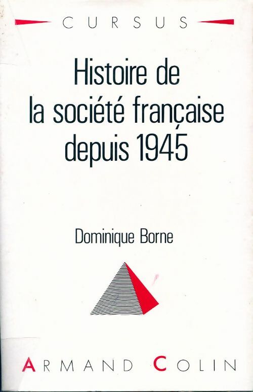 Histoire de la société française depuis 1945 - Dominique Borne - Livre