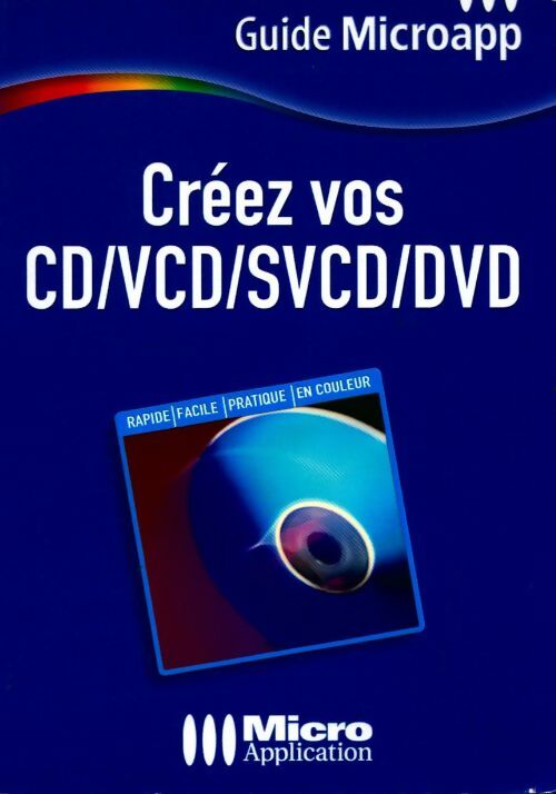 Créez vos CD/VCD/SVCD/DVD - Francis Touguay - Livre