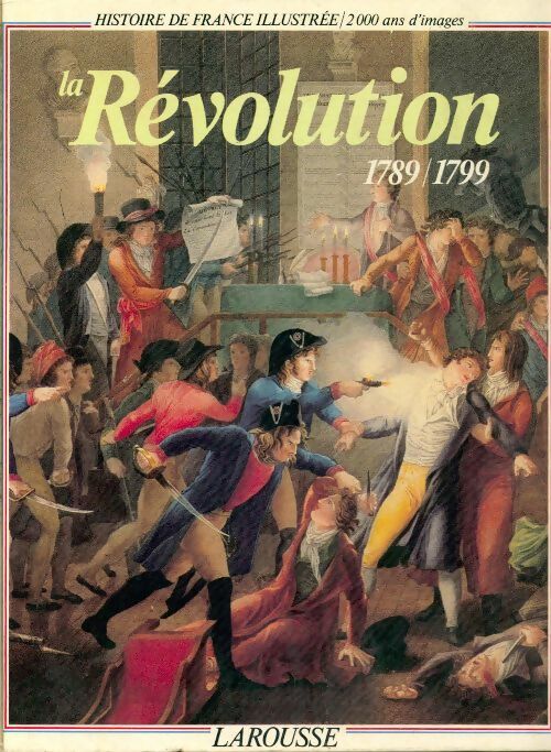 La Révolution (1789-1799) - Bernardine Melchior-Bonnet - Livre