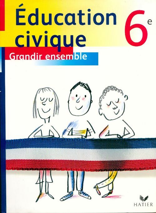 Education civique 6e. Grandir ensemble - Dominique Sestier - Livre