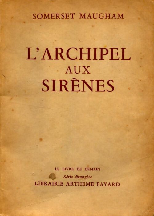Archipel aux sirènes - Somerset Maugham - Livre