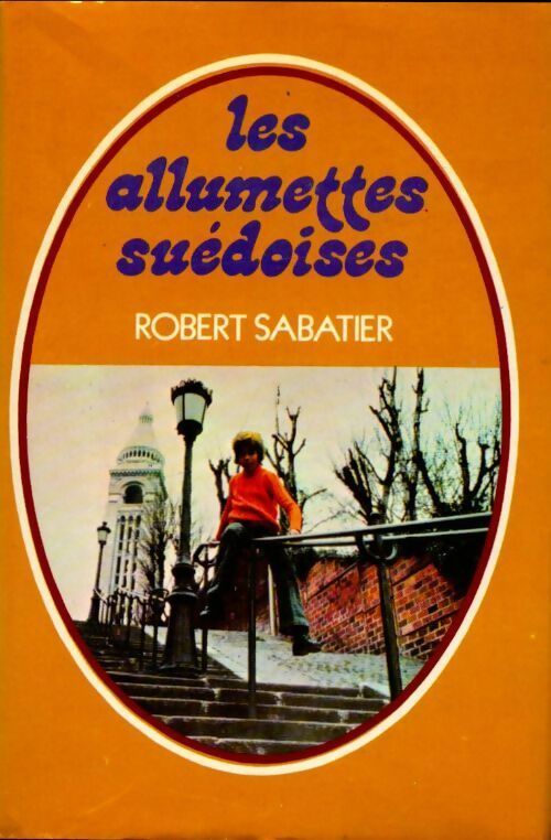 Les allumettes suédoises - Robert Sabatier - Livre