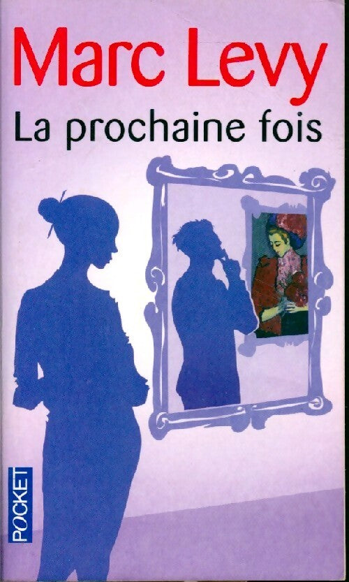 La prochaine fois - Marc Lévy - Livre