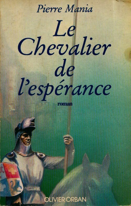 Le Chevalier de l'espérance - Pierre Mania - Livre