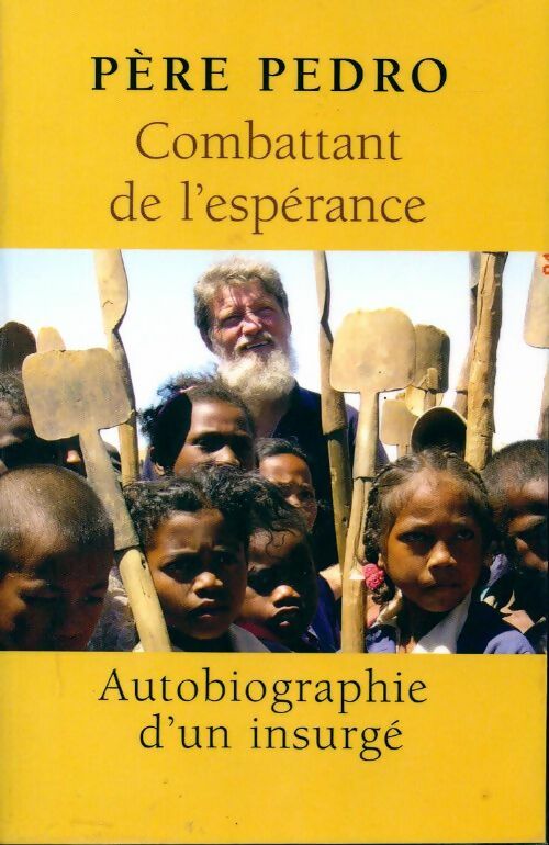 Combattant de l'espérance - Père Pedro, Carole Escaravage, Grégory Rung - Livre