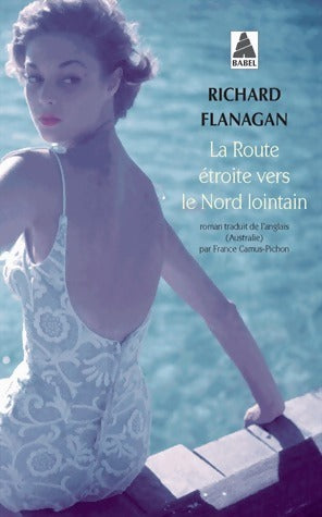 La route étroite vers le nord lointain - Richard Flanagan - Livre