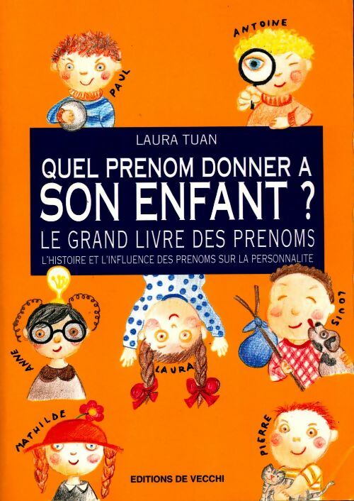 Quel prénom donner à son enfant ? Le grand livre des prénoms - Laura Tuan - Livre