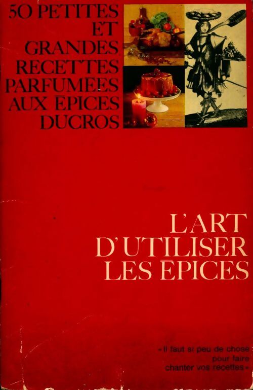 50 Petites et grandes recettes parfumées aux épices Ducros. L'art d'utiliser les épices - Collectif - Livre