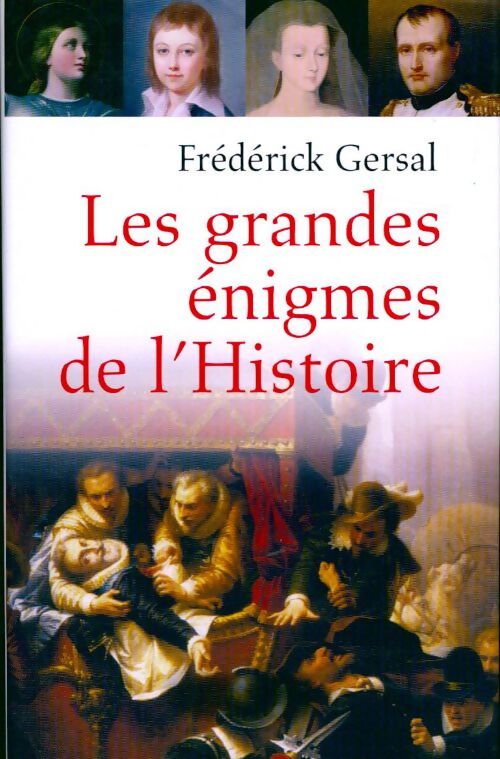Les grandes énigmes de l'histoire - Frédéric Gersal - Livre
