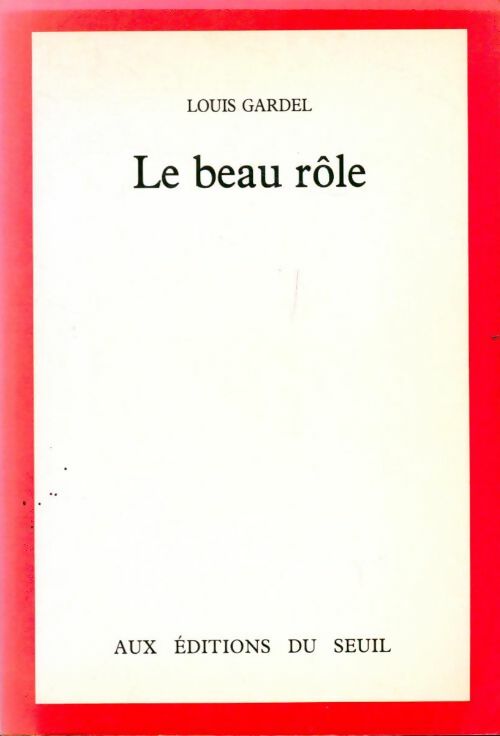 Le Beau Rôle - Louis Gardel - Livre