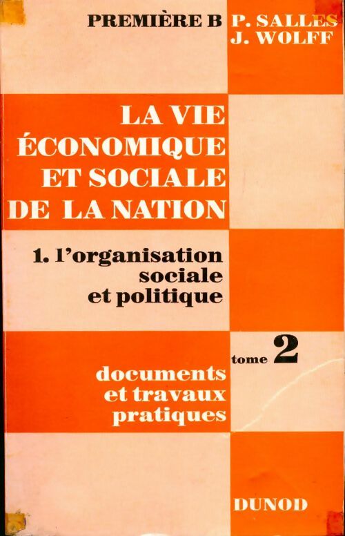 La vie Économique et sociale de la nation Tome II : Lo'rganisation sociale et politique Tome 1 - P. Salles - Livre