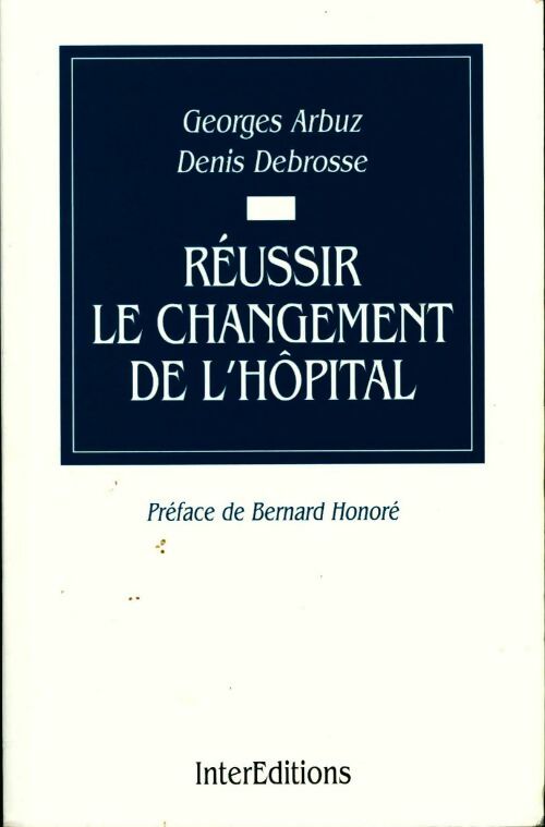 Réussir le changement de l'hôpital - Collectif - Livre