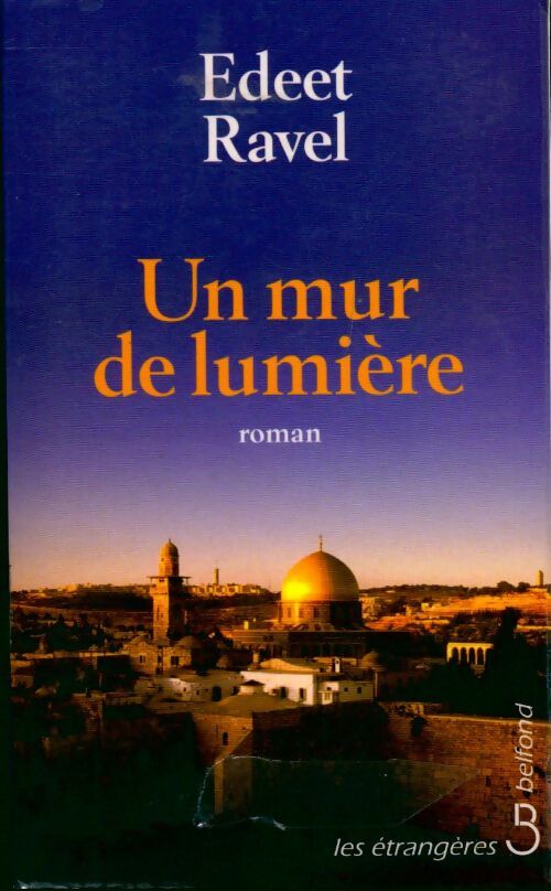 Un mur de lumière - Edeet Ravel - Livre