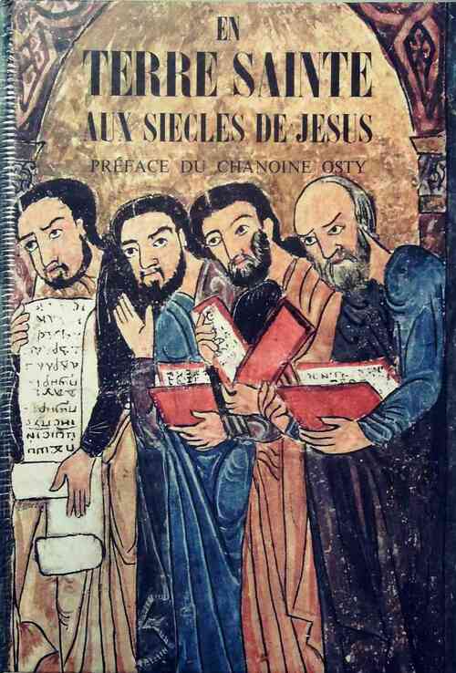 En Terre Sainte aux siècles de Jésus. - Norman Kotker - Livre