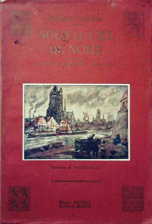 Sous le ciel du Nord. Artois, Flandre, Picardie - Charles Brisson - Livre