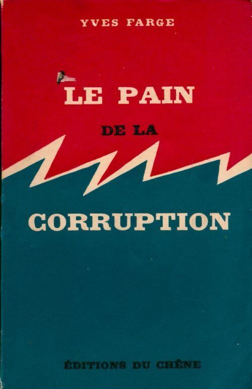 Le pain de la corruption - Yves Farge - Livre