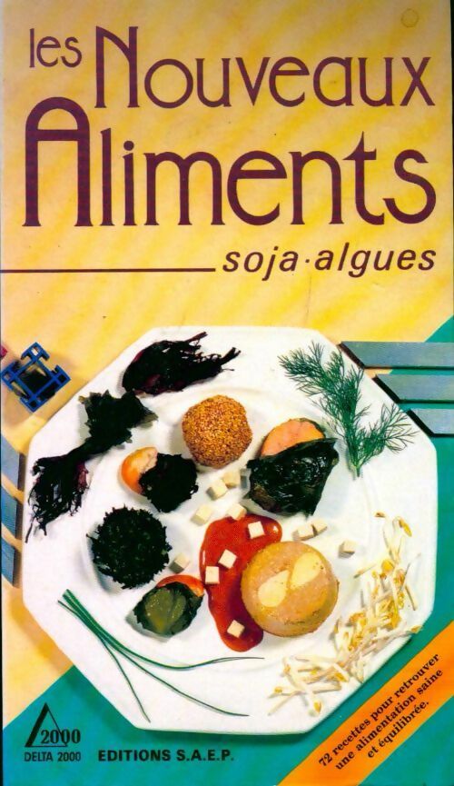 Les nouveaux aliments : Soja, algues - Collectif - Livre