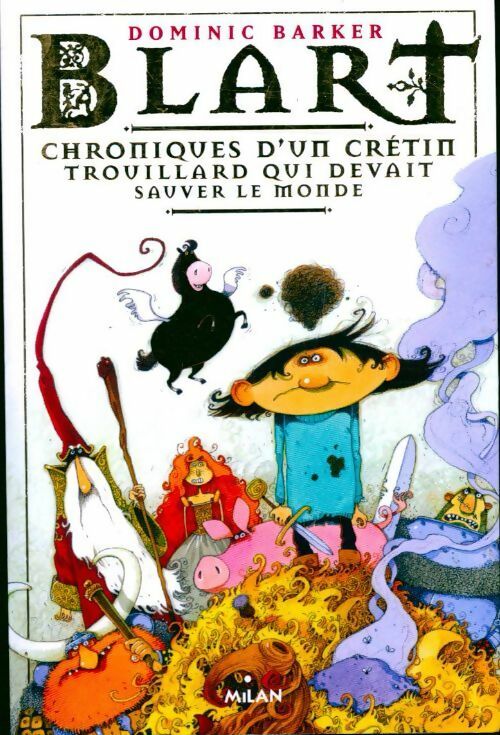 Chroniques d'un crétin trouillard qui devait sauver le monde Tome I : Chroniques d'un crétin trouillard qui devait sauver le monde - Dominic Barker - Livre