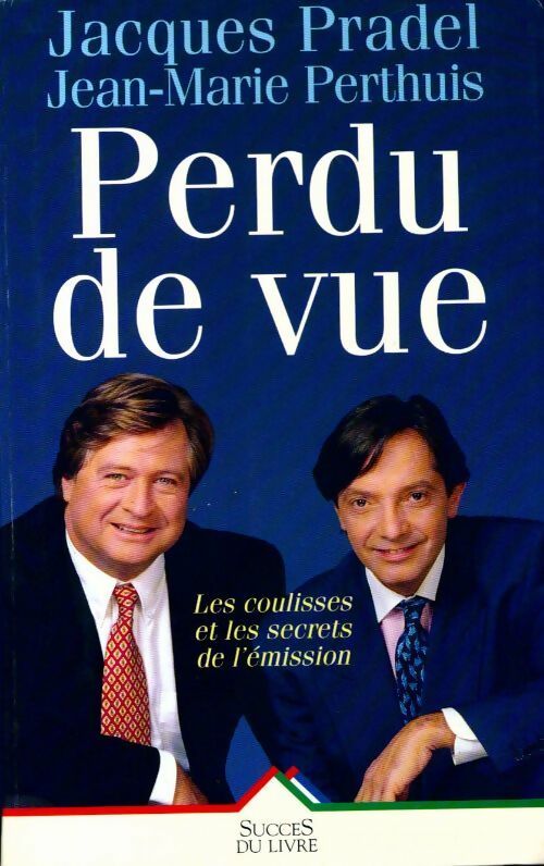Perdu de vue - Jacques Pradel - Livre