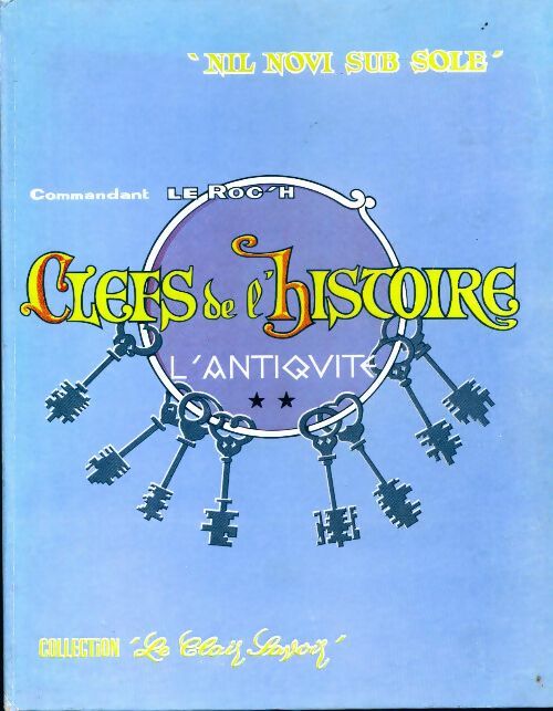 Clefs de l'histoire Tome I 2e partie : L'antiquité - Commandant Le Roc'H - Livre